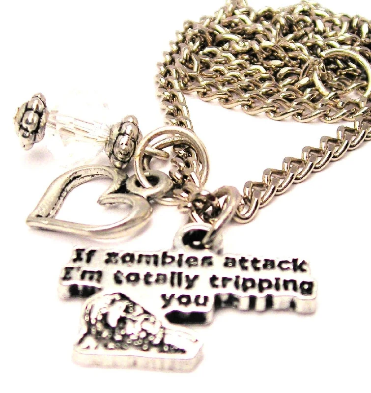 women's necklaces bold and stylish -If Zombies Attack I'm Totally Tripping You Necklace with Small Heart