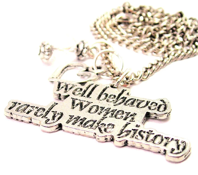 women's necklaces high-end jewelry -Well Behaved Women Rarely Make History Necklace with Small Heart