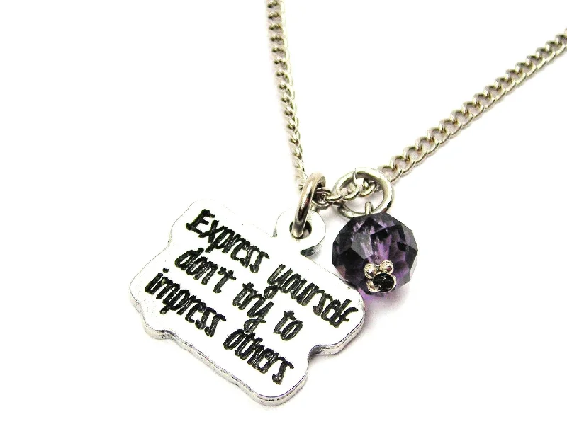 women's necklaces fashion-forward design -Express Yourself Don’T Try To Impress Others Necklace