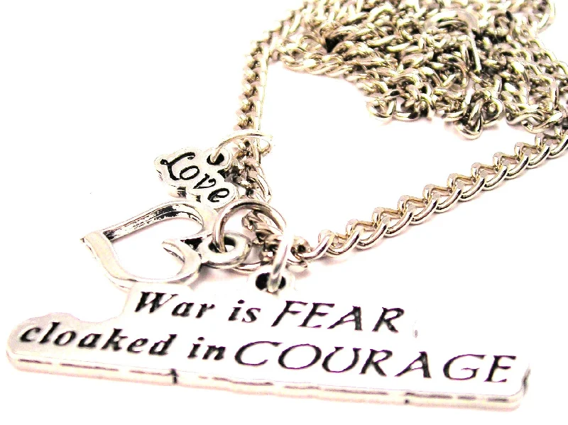 women's necklaces layering set -War Is Fear Cloaked In Courage Little Love Necklace