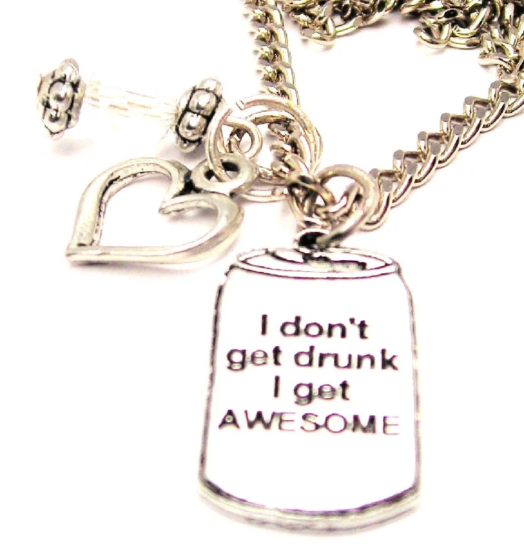 women's necklaces luxury diamond cut -I Don't Get Drunk I Get Awesome Necklace with Small Heart